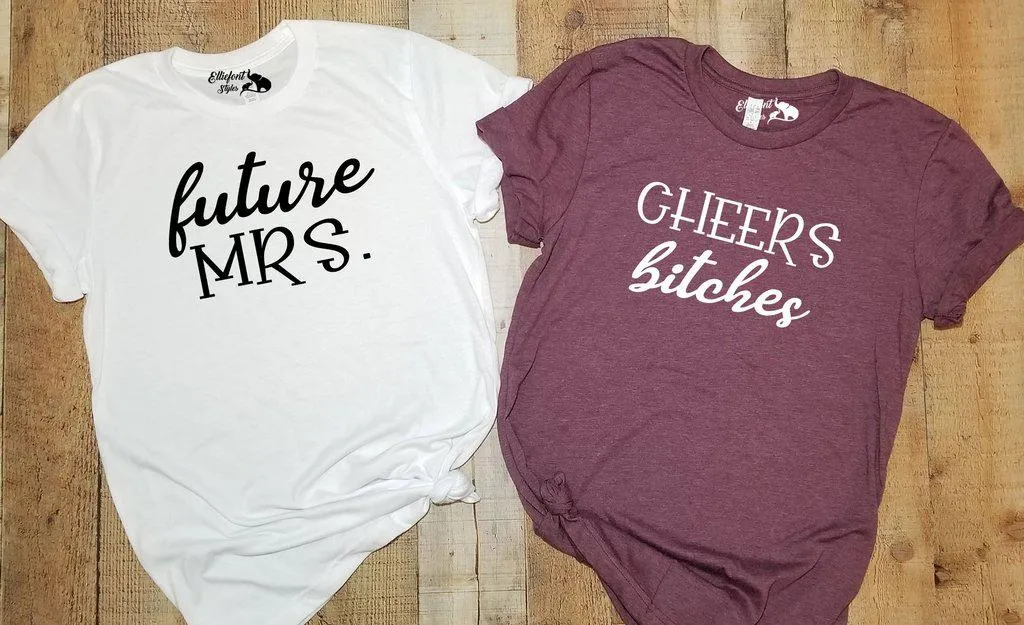 Future Mrs. | Cheers Bitches Bachelorette Party Bridal Wedding Party Shirts