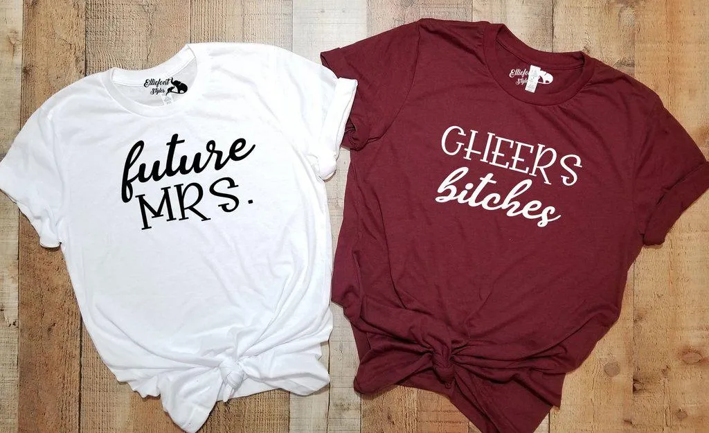 Future Mrs. | Cheers Bitches Bachelorette Party Bridal Wedding Party Shirts