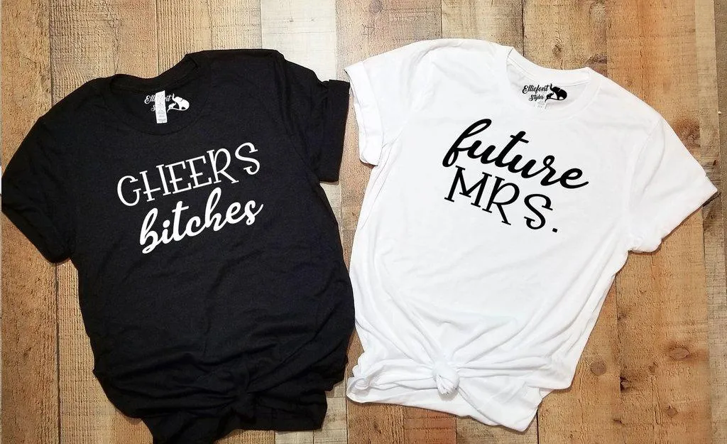 Future Mrs. | Cheers Bitches Bachelorette Party Bridal Wedding Party Shirts