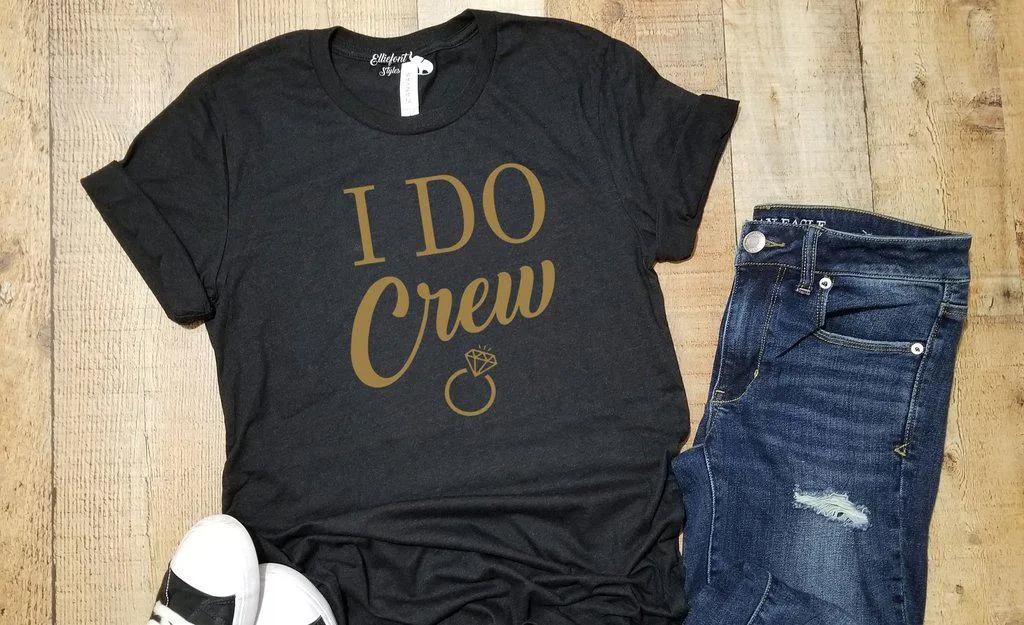 I Do! | I Do Crew Bachelorette Party Bridal Wedding Party Shirts