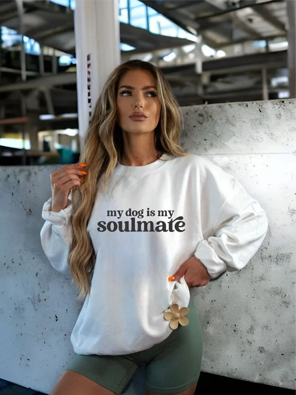 My Dog is My Soulmate Crewneck Sweatshirt