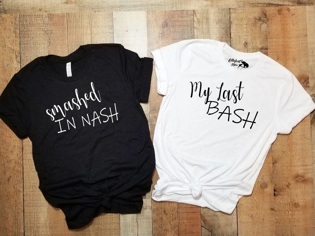 My Last Bash | Smashed In Nashville Bachelorette Party Bridal Wedding Shirts