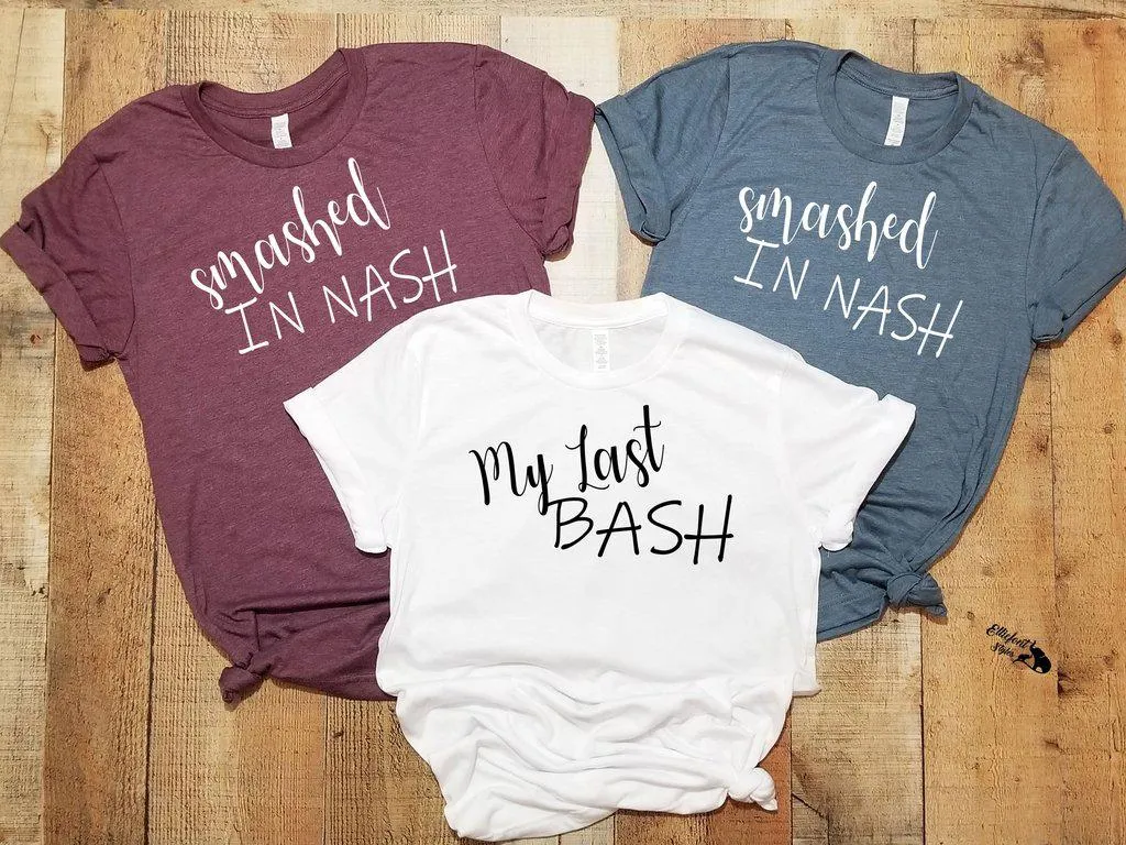 My Last Bash | Smashed In Nashville Bachelorette Party Bridal Wedding Shirts